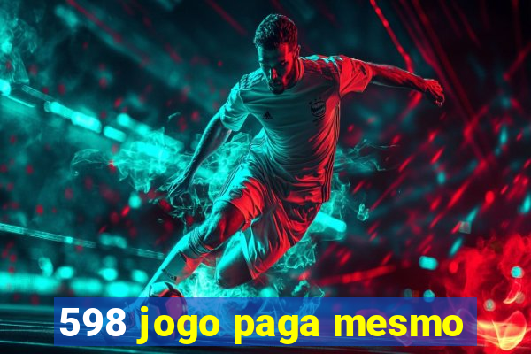 598 jogo paga mesmo